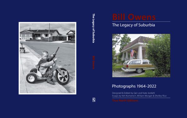 Bill Owens: The Legacy of Suburbia Photographs 1964-2022 Book (Full Cover)